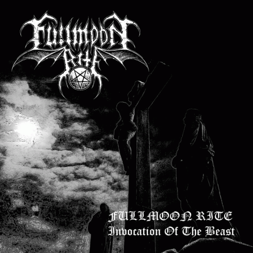Fullmoon Rite : Fullmoon Rite - Invocation of the Beast